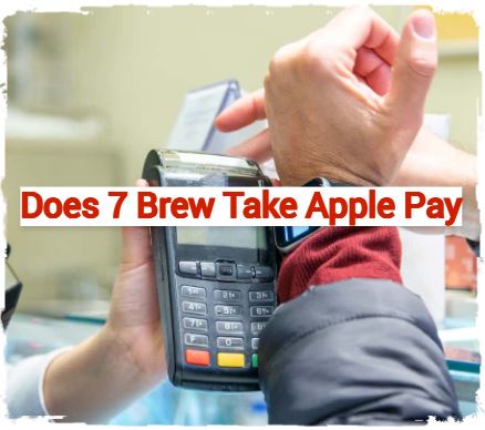 Does 7 Brew Take Apple Pay